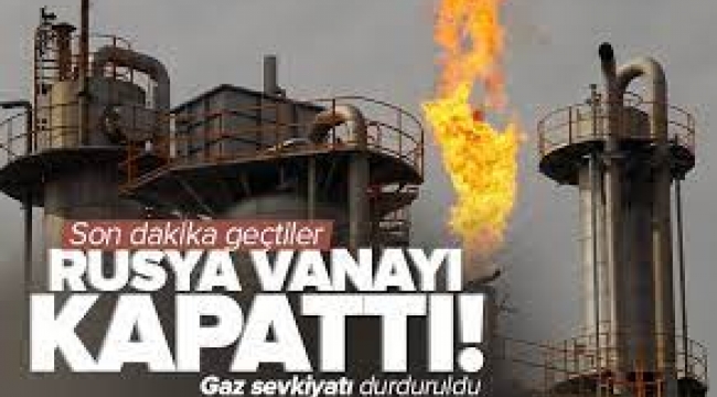 Korkulan oldu Rusya vanayı kapattı