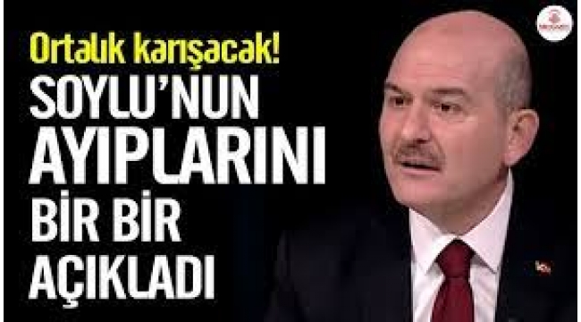 Ortalık karışacak! Soylu'nun ayıplarını bir bir açıkladı