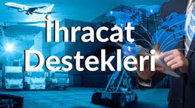 Ticaret Bakanlığı'ndan ihracatçılara yeni destekler