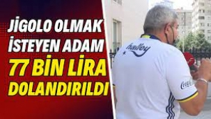 Umut ticareti kurbanı oldu, jigolo olmak isterken dolandırıldı!