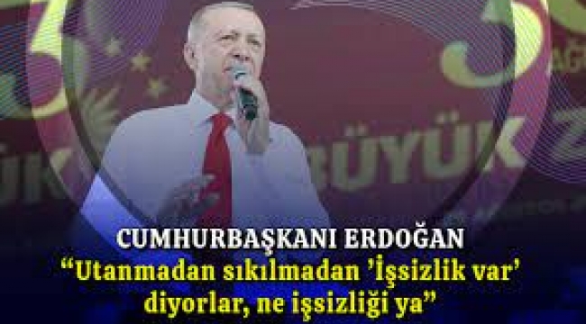 Utanmadan sıkılmadan 'İşsizlik var' diyorlar, ne işsizliği ya!