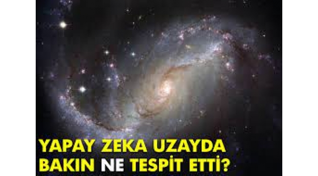 Yapay zeka uzayda bazı 'anormallikler' tespit etti