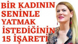 Bir Kadının Seninle Yatmak İstediğinin 15 İşareti