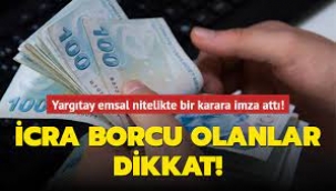 İcra dosyası olanlar dikkat! Yargıtay kararını verdi...