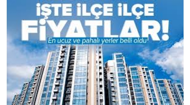 İşte ilçe ilçe yeni konut bedeli