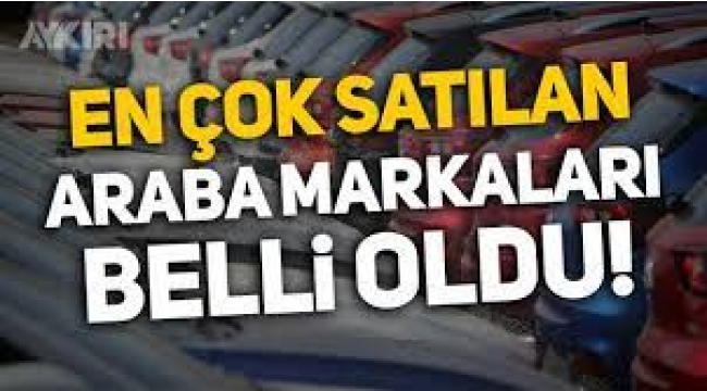 Türkiye'de en çok satılan arabalar belli oldu
