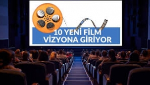 Vizyonda bu hafta; 10 film vizyona girecek