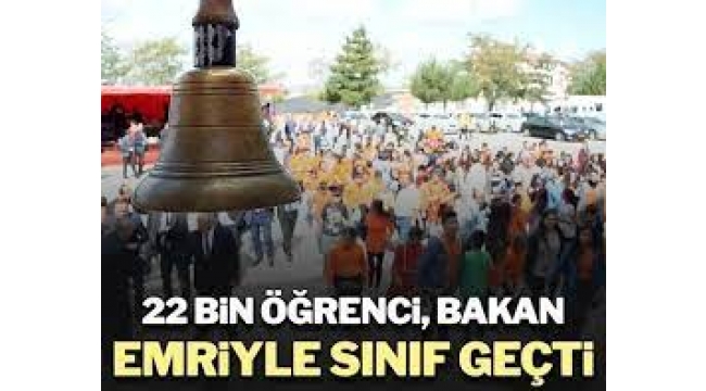 22 bin öğrenci Bakan Özer'in emriyle sınıf geçti!