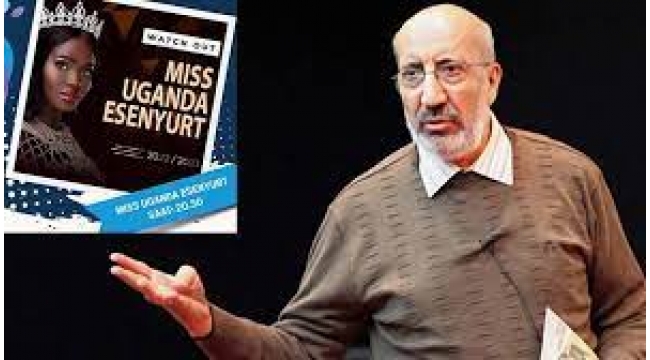 Abdurrahman Dilipak'tan 'Miss Uganda' yorumu: