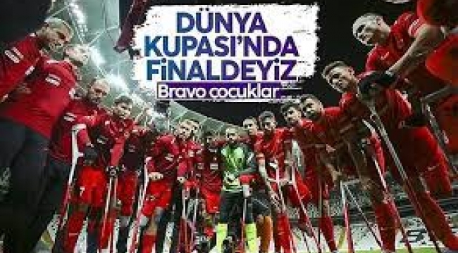 Ampute Futbol Milli Takımı finale yükseldi
