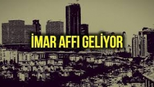 İmar affı 9'uncu kez geliyor