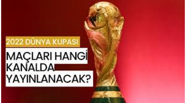 2022 FIFA Dünya Kupası maçları hangi kanalda yayınlanacak?