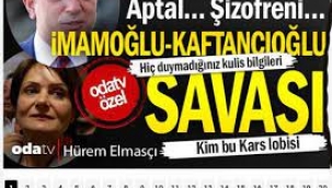 Aptal… Şizofreni… İmamoğlu-Kaftancıoğlu savaşı