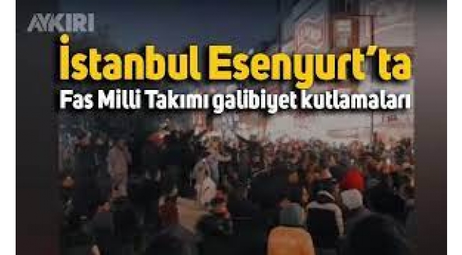 Fas'ın galibiyeti Esenyurt'ta kutlandı