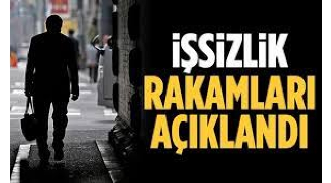 İşsizlik rakamları açıklandı
