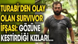 Turabi'den çok konuşulacak Survivor paylaşımı: Gözüne kestirdiği kızları...