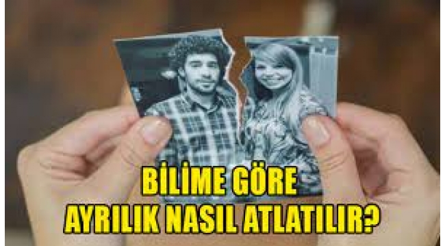 Bilime Göre Ayrılık Nasıl Atlatılır?