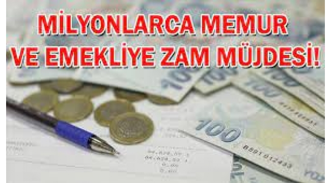 Emekli ve memura büyük zam!