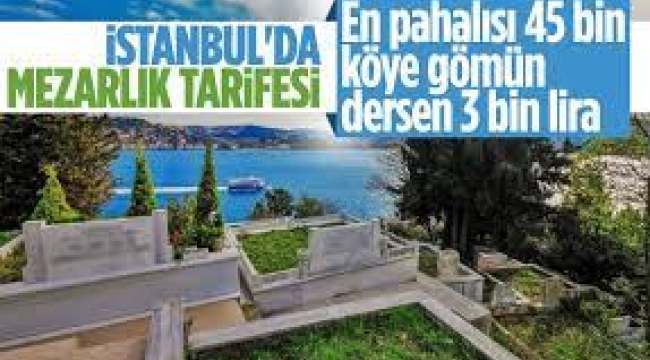 İstanbul'da en pahalı mezar yeri ücreti 45 bin 260 lira olarak belirlendi