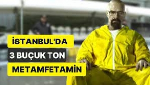  İstanbul'da üç günde 4 ton metamfetamin yakalandı!