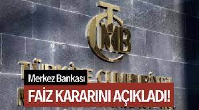 Merkez Bankası faiz kararını açıkladı