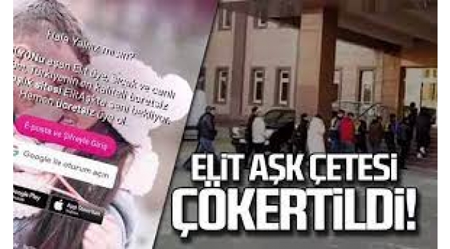 Paket paket ilişki satıyorlardı… 'Elit aşk' çetesi çökertildi