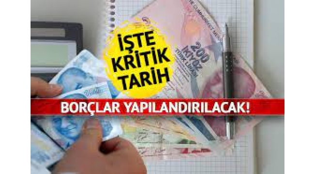 Borç yapılandırma paketinin detayları belli oluyor