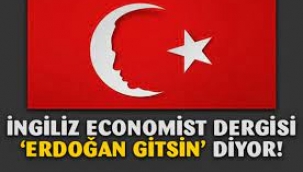 Economist'ten Türkiye ve Erdoğan karşıtı analiz