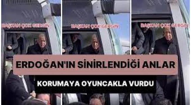 Erdoğan çok sinirlendi! Korumasına oyuncakla vurdu, işte o anlar