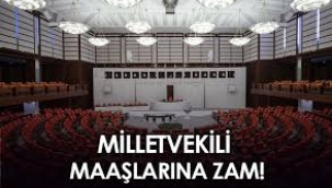 Milletvekili maaşlarına zam!