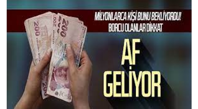 SGK ve vergi borcu olanlar dikkat! Af mı geliyor?