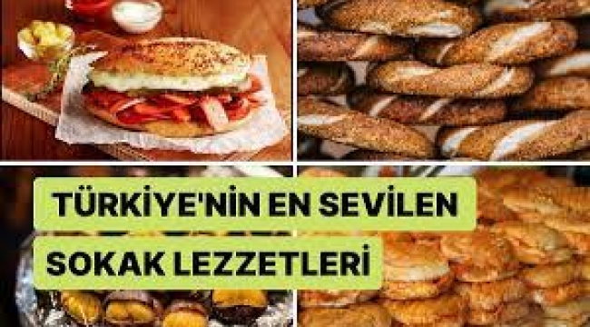 Anket: Türkiye'nin en çok sevilen sokak lezzetleri