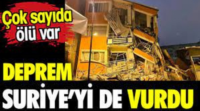 Deprem Suriye'yi de vurdu: 237 ölü