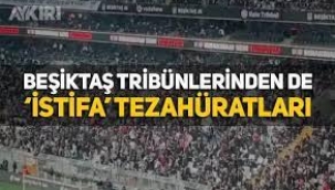Fenerbahçe'nin ardından Beşiktaş tribünlerinden de "Hükûmet istifa" tezahüratları