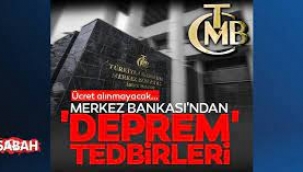 Merkez Bankası'ndan 'deprem' tedbirleri