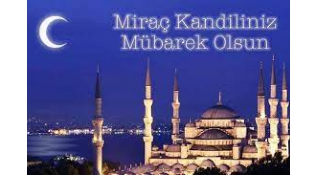 Miraç Kandiliniz Mübarek Olsun!