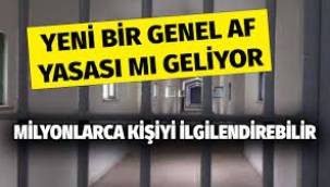 Seçim Öncesi Genel Af mı Geliyor?