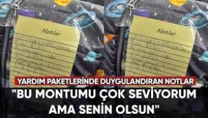  Yardım kolilerinden depremzedeler için yazılmış duygulandıran notlar