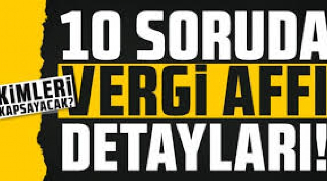 10 soruda vergi borcu yapılandırma paketi detayları