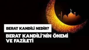 Berat Kandili'nin Önemi Ve Fazileti Nedir?
