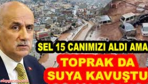 Evet 15 canımızı aldı ama toprak suya kavuştu