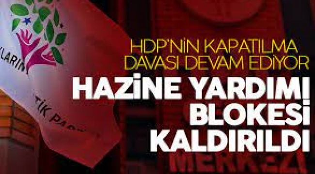 HDP'ye Hazine Yardım Blokesi Kaldırıldı!