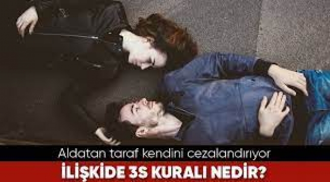 İlişkide 3-S kuralı nedir?