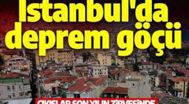 İstanbul'dan deprem göçü: Çıkışlar 20 yılın zirvesinde