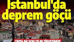 İstanbul'dan deprem göçü: Çıkışlar 20 yılın zirvesinde