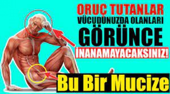 Oruç tutanların vücudunda 1. günden 30. güne neler yaşanıyor?