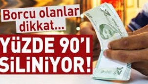 Prim borçlarının yüzde 90'ı silinecek