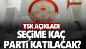 YSK, seçime katılacak parti sayısını açıkladı