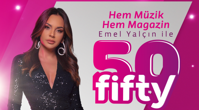 Emel Yalçın ile 50 Fifty  Bu Akşam 20:00'da DreamTürk Tv'de