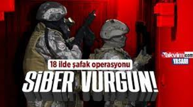 İstanbul merkezli 18 ilde siber dolandırıcılık operasyonu